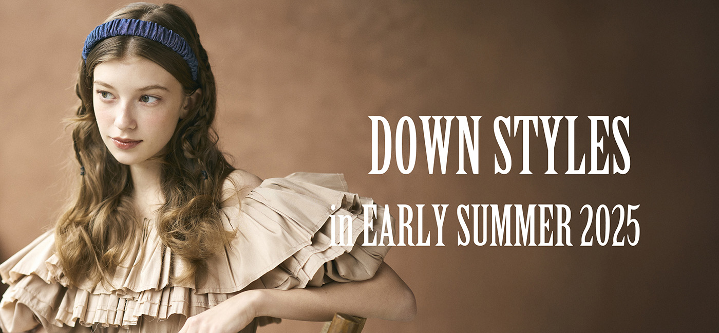 DOWN_STYLE_IN_EARLY_SUMMER2025