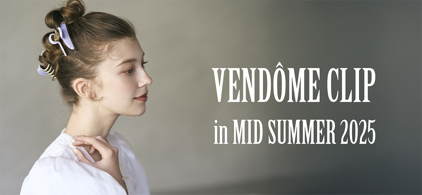 VENDÔME_CLIP_IN_MID_SUMMER_2025